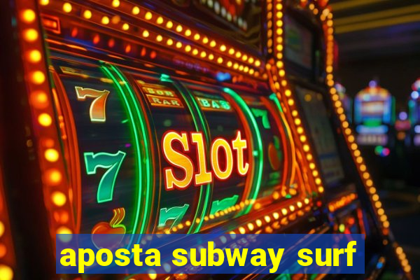 aposta subway surf